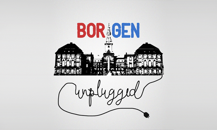 Borgen Unplugged